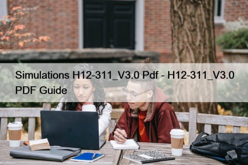 Simulations H12-311_V3.0 Pdf - H12-311_V3.0 PDF Guide