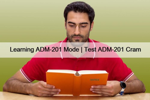 Learning ADM-201 Mode | Test ADM-201 Cram