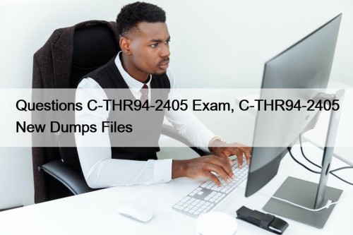 Questions C-THR94-2405 Exam, C-THR94-2405 New Dumps Files