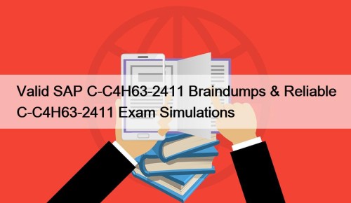 Valid SAP C-C4H63-2411 Braindumps & Reliable C-C4H63-2411 Exam Simulations